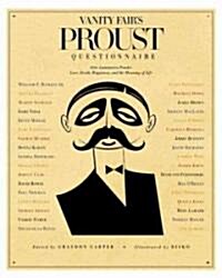 Vanity Fairs Proust Questionnaire: 101 Luminaries Ponder Love, Death, Happiness, and the Meaning of Life (Hardcover)