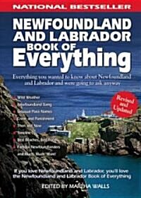 Newfoundland and Labrador Book of Everything: Everything You Wanted to Know about Newfoundland and Labrador and Were Going to Ask Anyway (Paperback)