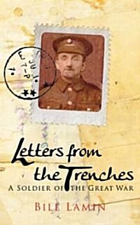 Letters from the Trenches: A Soldier of the Great War (Hardcover)