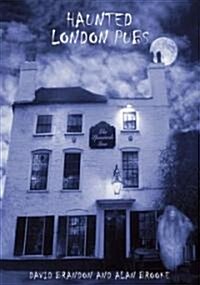 Haunted London Pubs (Paperback, New)