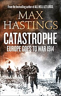 Catastrophe : Europe Goes to War 1914 (Paperback)