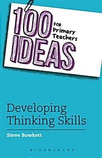 100 Ideas for Primary Teachers: Developing Thinking Skills (Paperback)