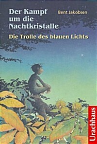 Die Trolle Des Blauen Lichts Ben Jakobse (Hardcover)