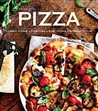Pizza: Classic Pizzas, Pizzettas, Kids Pizzas, Express Pizzas (Hardcover)