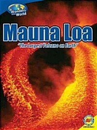 Mauna Loa: The Largest Volcano on Earth (Library Binding)