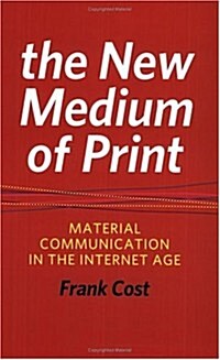 The New Medium of Print (Paperback)