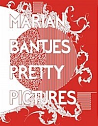 Marian Bantjes: Pretty Pictures (Hardcover)