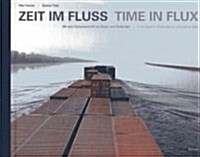 Time in Flux: From Basel to Rotterdam on a Container Ship (Hardcover)
