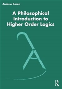 A Philosophical Introduction to Higher-order Logics (Paperback)