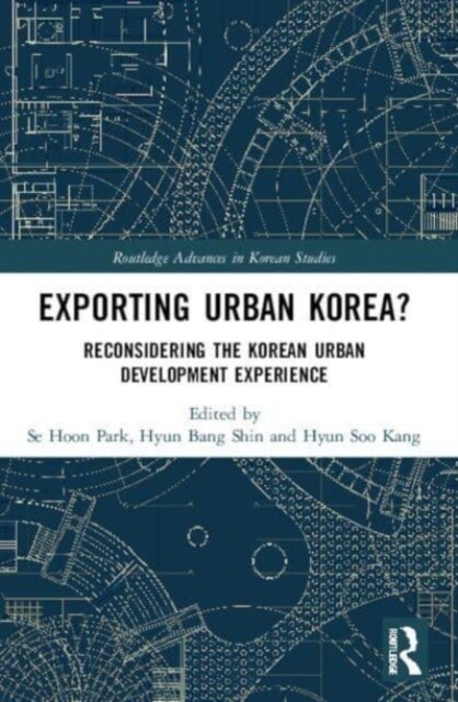 Exporting Urban Korea? : Reconsidering the Korean Urban Development Experience (Paperback)