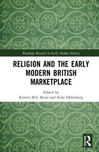 Religion and the Early Modern British Marketplace (Paperback, 1)