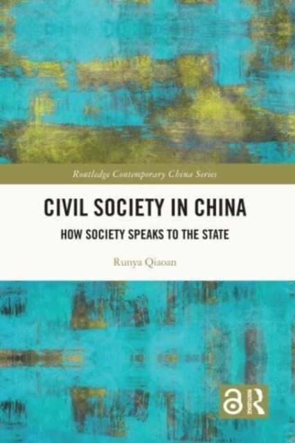 Civil Society in China : How Society Speaks to the State (Paperback)