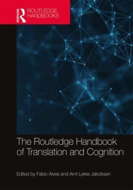 The Routledge Handbook of Translation and Cognition (Paperback, 1)