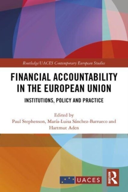 Financial Accountability in the European Union : Institutions, Policy and Practice (Paperback)