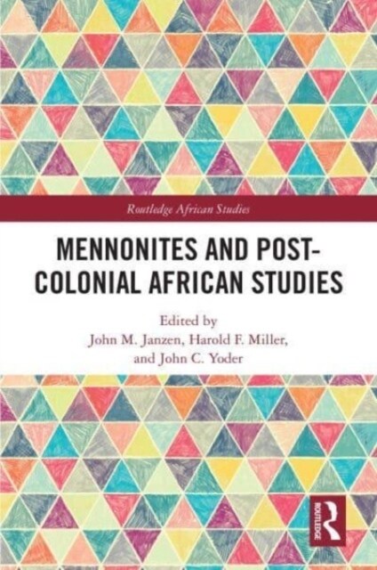 Mennonites and Post-Colonial African Studies (Paperback, 1)