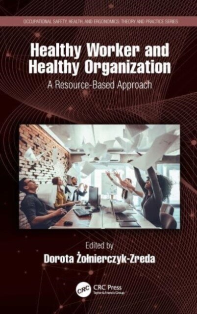 Healthy Worker and Healthy Organization : A Resource-Based Approach (Paperback)