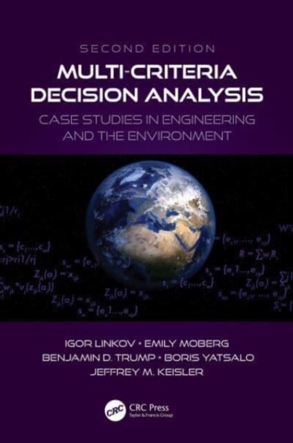 Multi-Criteria Decision Analysis : Case Studies in Engineering and the Environment (Paperback, 2 ed)