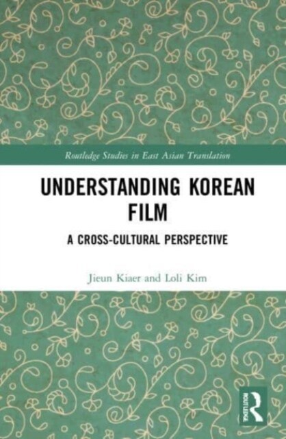 Understanding Korean Film : A Cross-Cultural Perspective (Paperback)