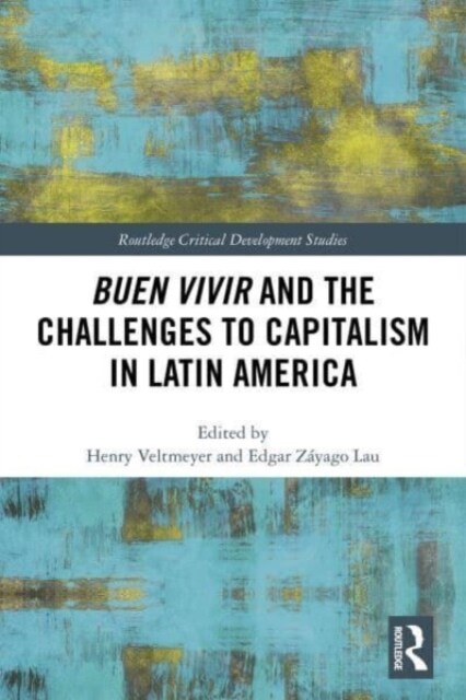 Buen Vivir and the Challenges to Capitalism in Latin America (Paperback, 1)