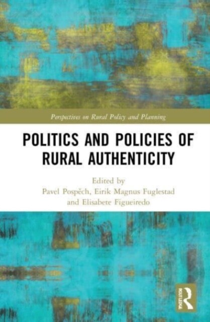 Politics and Policies of Rural Authenticity (Paperback, 1)