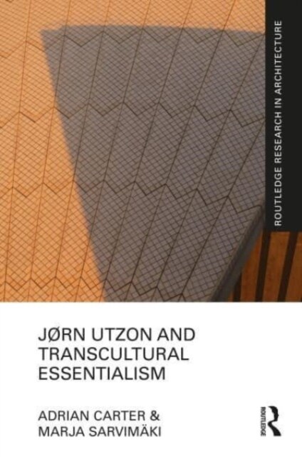 Jørn Utzon and Transcultural Essentialism (Paperback)
