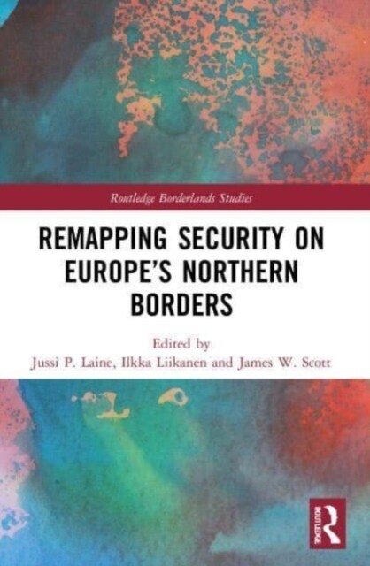 Remapping Security on Europe’s Northern Borders (Paperback)