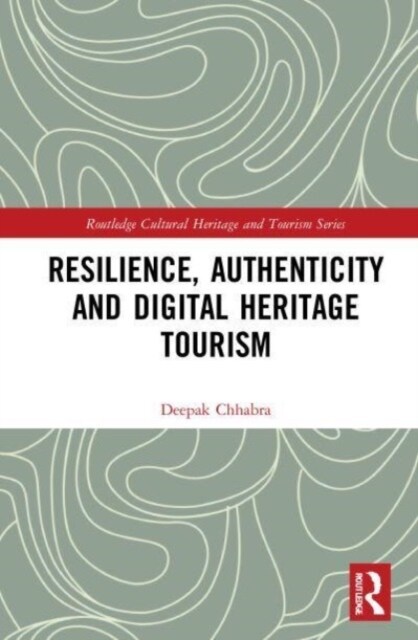 Resilience, Authenticity and Digital Heritage Tourism (Paperback, 1)