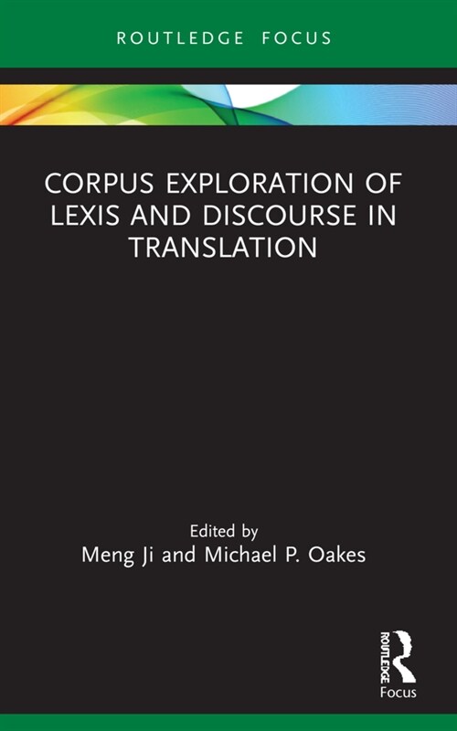 Corpus Exploration of Lexis and Discourse in Translation (Paperback, 1)