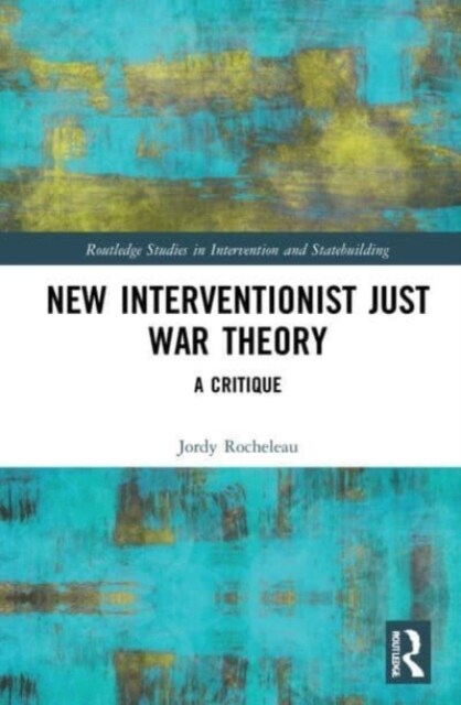 New Interventionist Just War Theory : A Critique (Paperback)