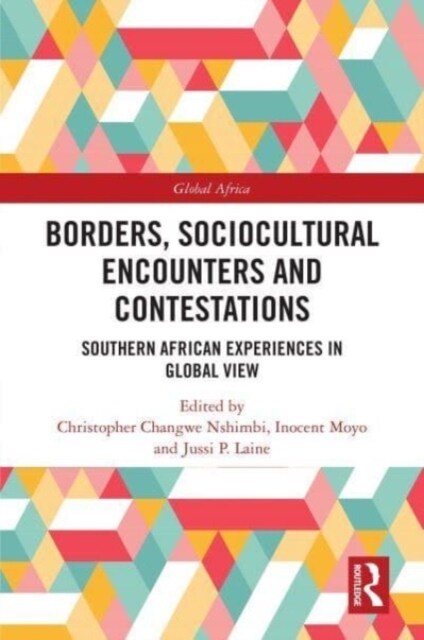 Borders, Sociocultural Encounters and Contestations : Southern African Experiences in Global View (Paperback)