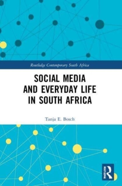 Social Media and Everyday Life in South Africa (Paperback, 1)