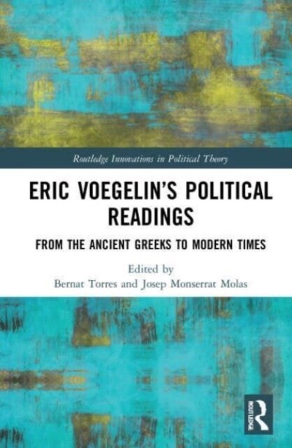 Eric Voegelin’s Political Readings : From the Ancient Greeks to Modern Times (Paperback)