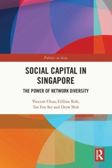 Social Capital in Singapore : The Power of Network Diversity (Paperback)