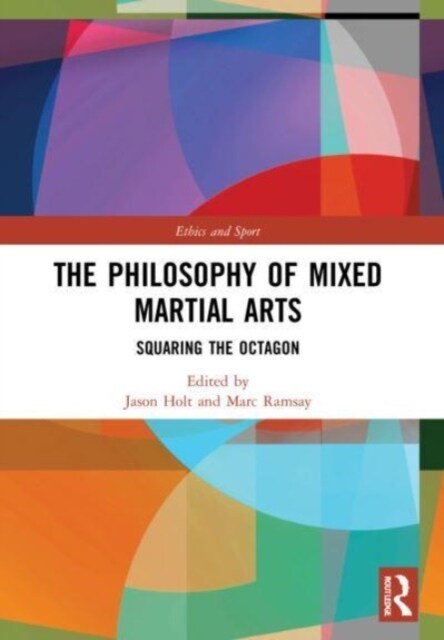 The Philosophy of Mixed Martial Arts : Squaring the Octagon (Paperback)