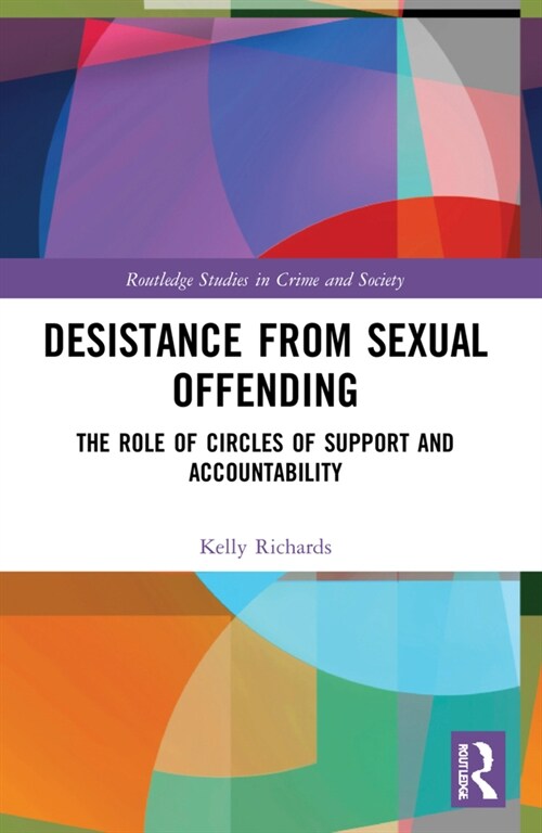 Desistance from Sexual Offending : The Role of Circles of Support and Accountability (Paperback)