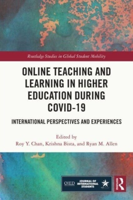 Online Teaching and Learning in Higher Education during COVID-19 : International Perspectives and Experiences (Paperback)