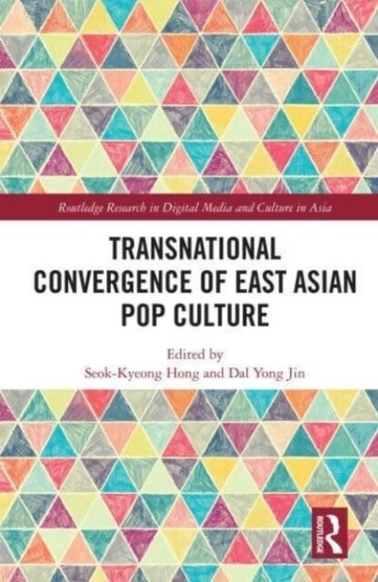 Transnational Convergence of East Asian Pop Culture (Paperback, 1)