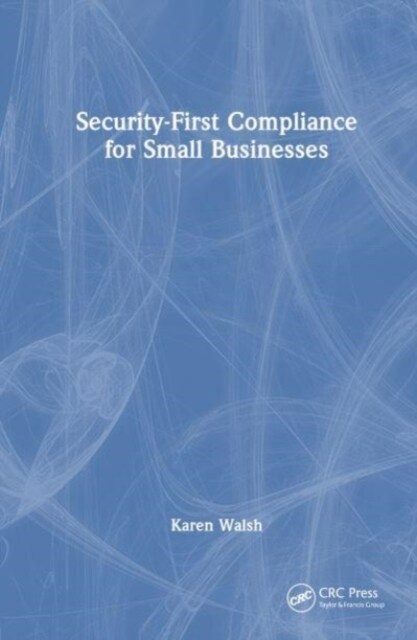 Security-First Compliance for Small Businesses (Hardcover, 1)