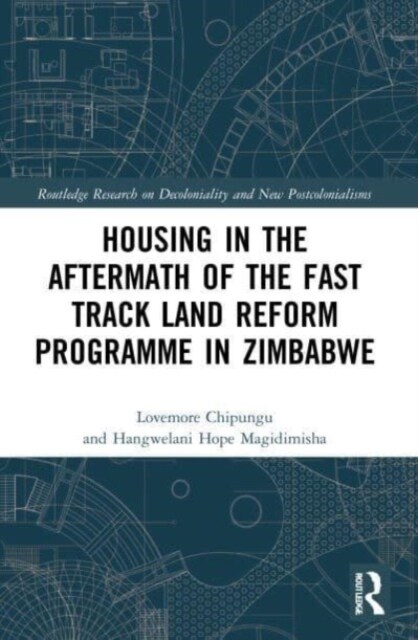 Housing in the Aftermath of the Fast Track Land Reform Programme in Zimbabwe (Paperback, 1)