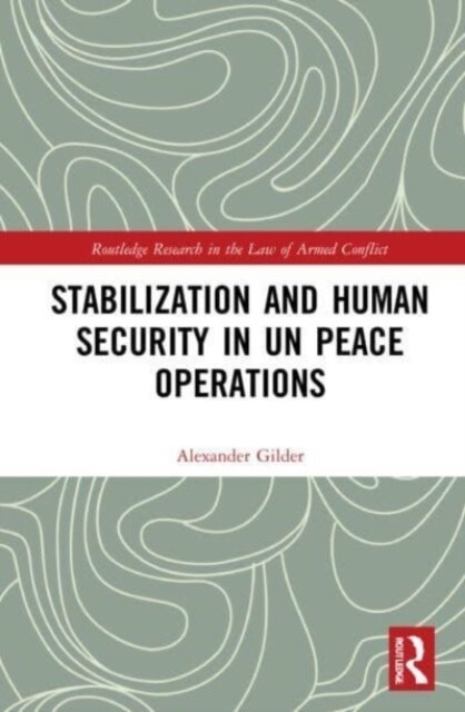 Stabilization and Human Security in UN Peace Operations (Paperback, 1)