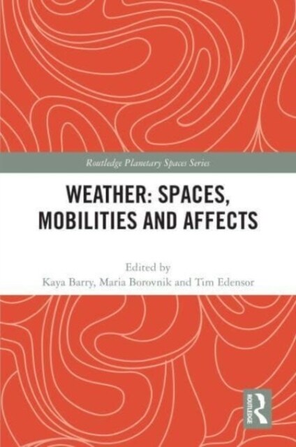 Weather: Spaces, Mobilities and Affects (Paperback, 1)