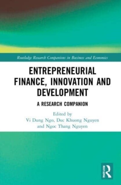 Entrepreneurial Finance, Innovation and Development : A Research Companion (Paperback)