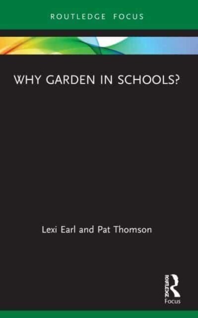 Why Garden in Schools? (Paperback, 1)