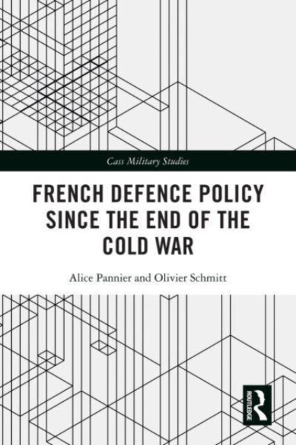 French Defence Policy Since the End of the Cold War (Paperback, 1)
