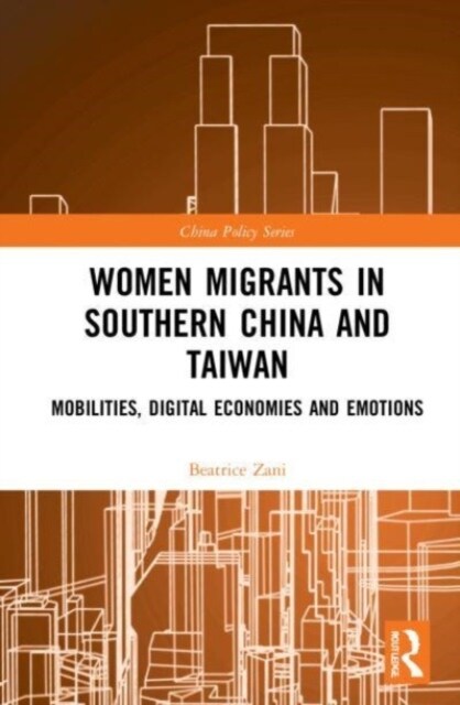 Women Migrants in Southern China and Taiwan : Mobilities, Digital Economies and Emotions (Paperback)