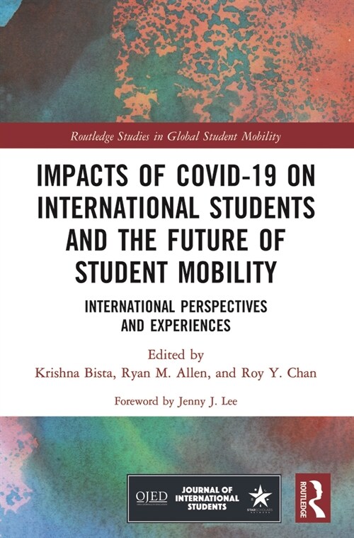 Impacts of COVID-19 on International Students and the Future of Student Mobility : International Perspectives and Experiences (Paperback)