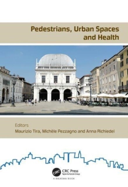 Pedestrians, Urban Spaces and Health : Proceedings of the XXIV International Conference on Living and Walking in Cities (LWC, September 12-13, 2019, B (Paperback)