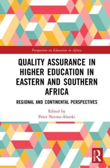 Quality Assurance in Higher Education in Eastern and Southern Africa : Regional and Continental Perspectives (Paperback)