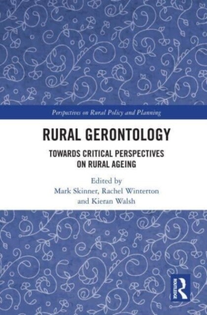 Rural Gerontology : Towards Critical Perspectives on Rural Ageing (Paperback)