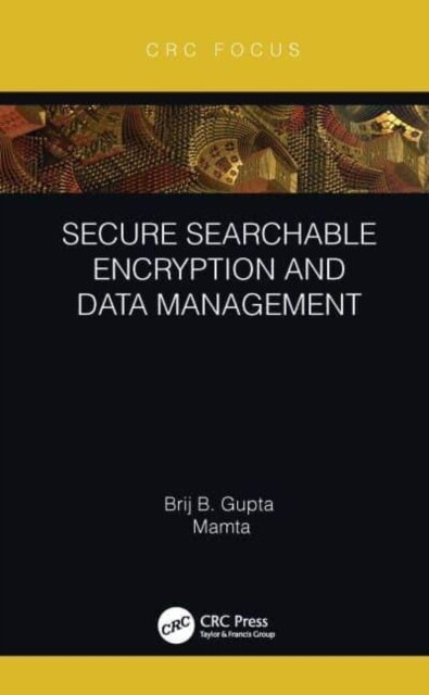 Secure Searchable Encryption and Data Management (Paperback, 1)